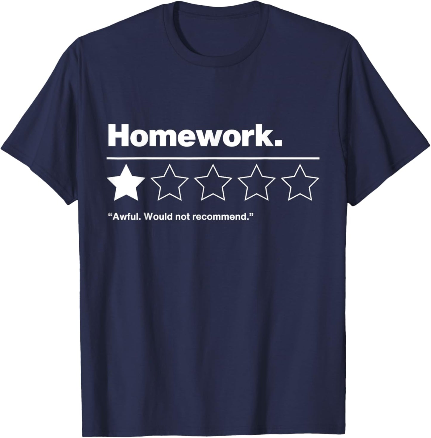 Homework. Funny Sarcastic Saying One Star Rating Design T-Shirt - T-Shirt | Navy