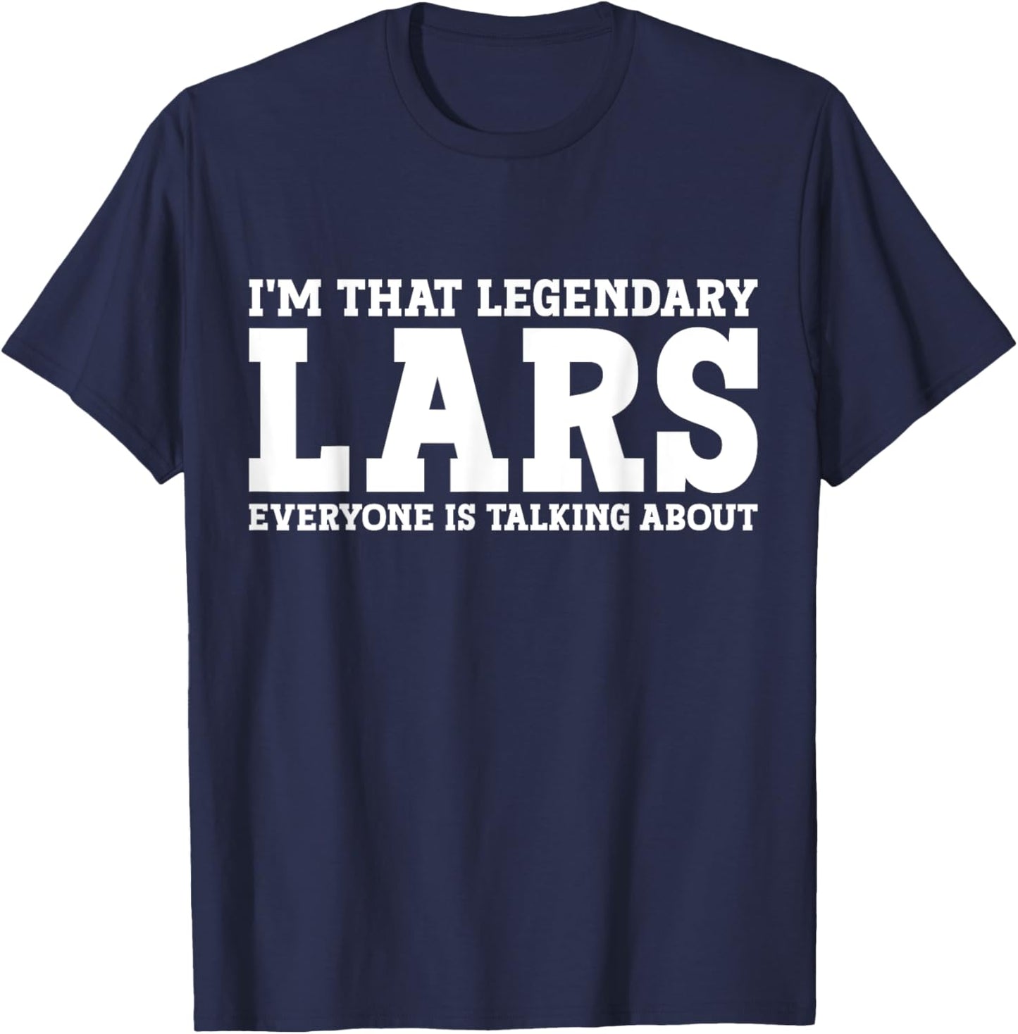 Lars Personal Name First Name Funny Lars T-Shirt - T-Shirt | Navy