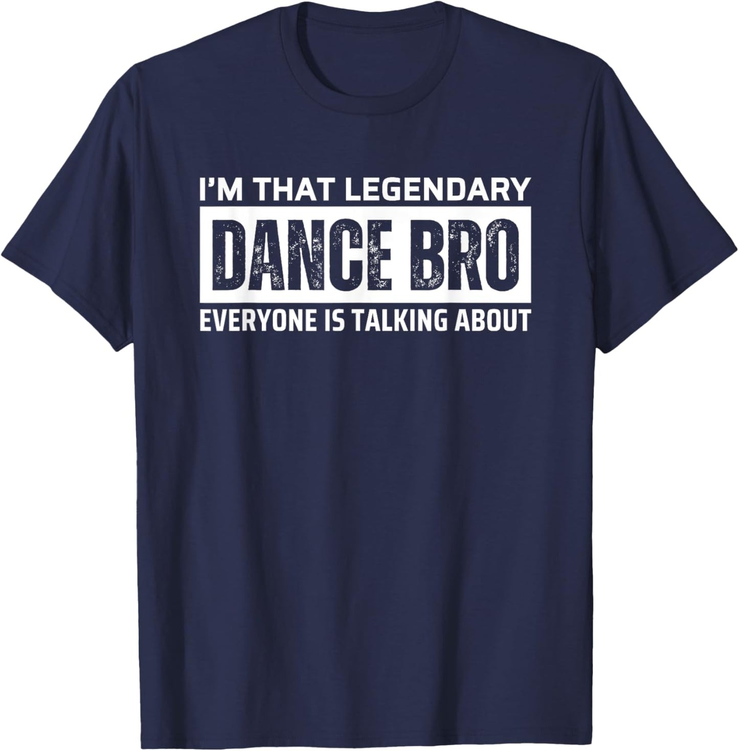 Legendary Dance Brother Bro T-Shirt - T-Shirt | Navy