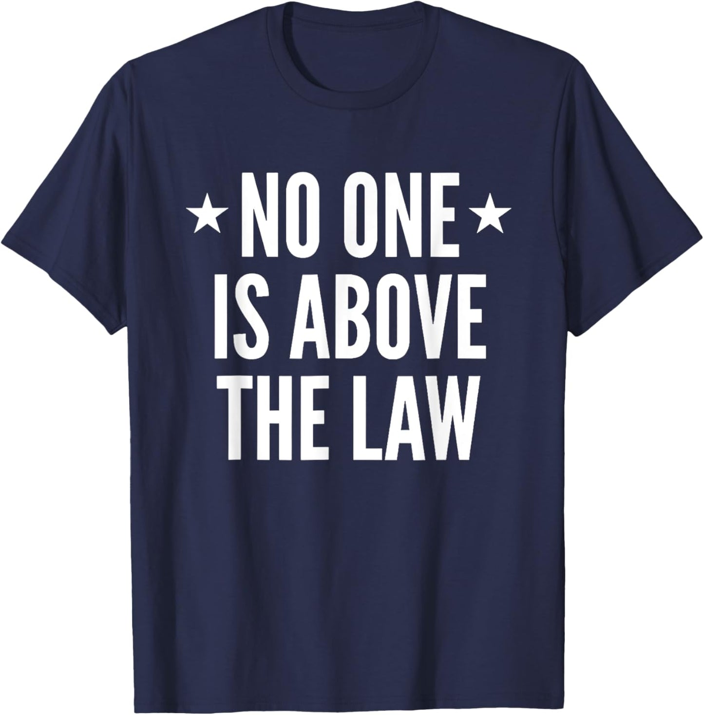 No One Is Above The Law T-Shirt - T-Shirt | Navy