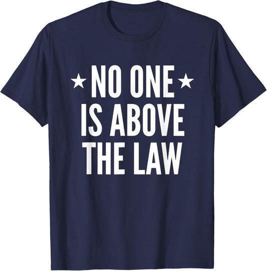 No One Is Above The Law T-Shirt - T-Shirt | Navy
