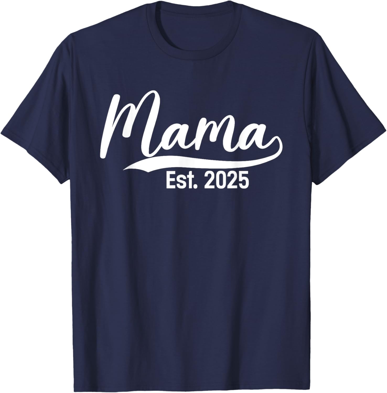 Mama Est. 2025 Expect Baby Mothers Day 2025 New Mom T-Shirt - T-Shirt | Navy