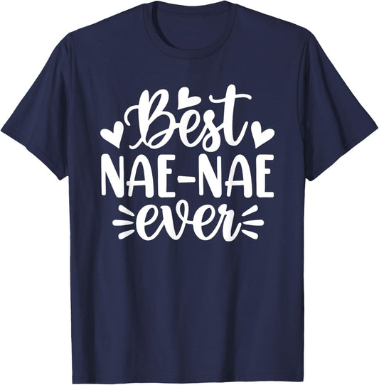Best Nae-Nae Ever Funny Mother's Day Grandma T-Shirt - T-Shirt | Navy