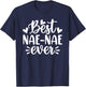 Best Nae-Nae Ever Funny Mother's Day Grandma T-Shirt - T-Shirt | Navy