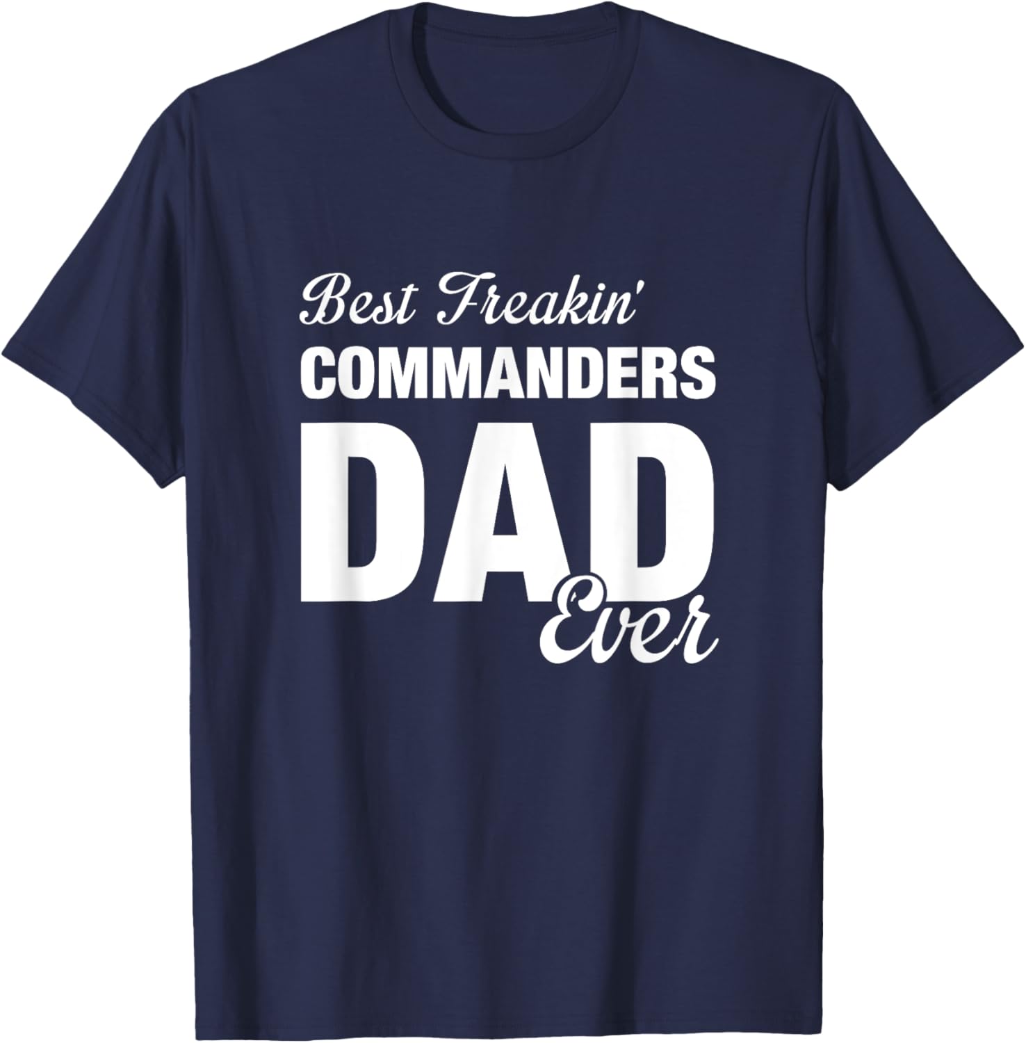 Commanders Washington County Best Freakin' Dad Ever HS T-Shirt - T-Shirt | Navy
