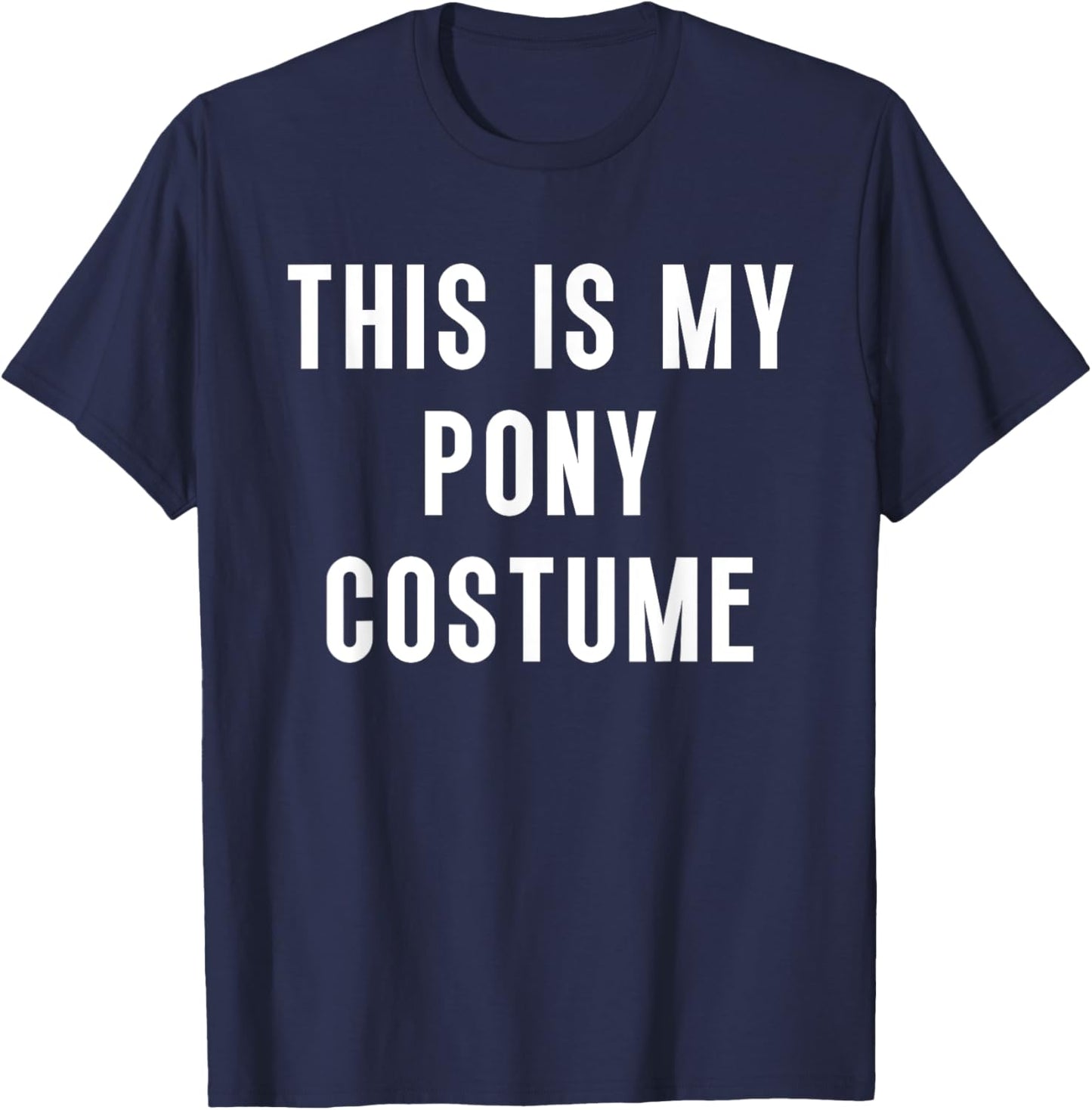 This Is My Pony Halloween Costume Funny Easy T-Shirt - T-Shirt | Navy