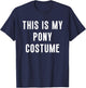This Is My Pony Halloween Costume Funny Easy T-Shirt - T-Shirt | Navy