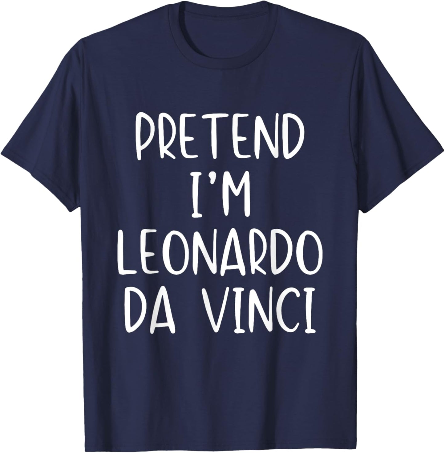Pretend I'm Leonardo Da Vinci Costume Halloween Simple Kid T-Shirt - T-Shirt | Navy