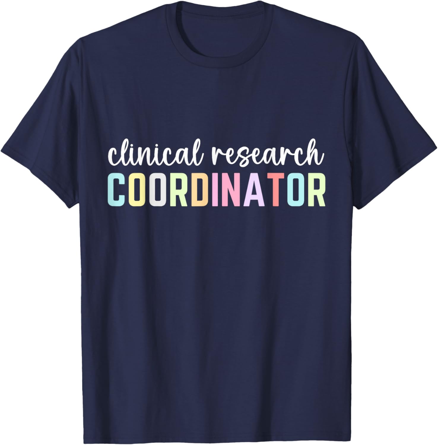 Assistant Clinical Research Coordinator Appreciation Day T-Shirt - T-Shirt | Navy