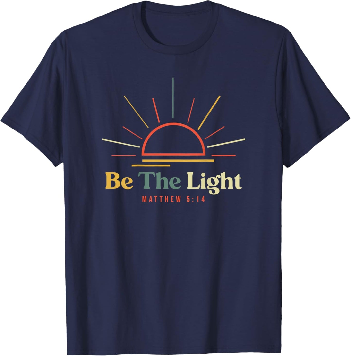 Be The Light Matthew 5 14 Bible Verse (On Back) Christian T-Shirt - T-Shirt | Navy