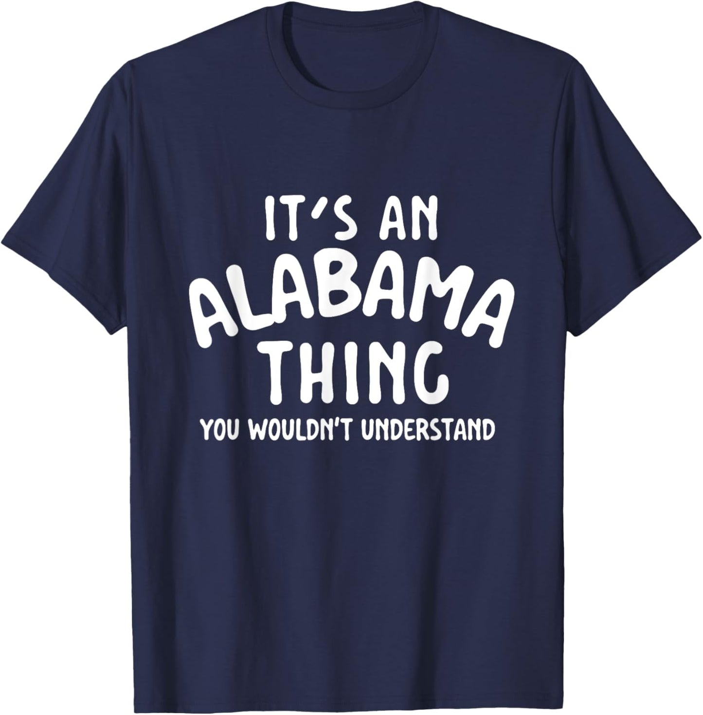 It's An Alabama Thing - Alabama Football Lover Game Day T-Shirt - T-Shirt | Navy