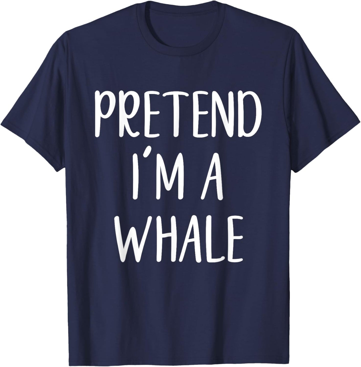 Pretend I'm A Whale Costume Halloween Quick Simple Funny T-Shirt - T-Shirt | Navy