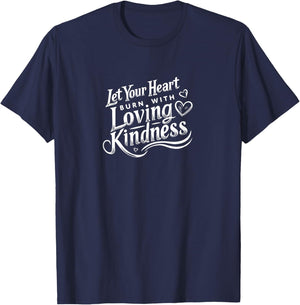 Let Your Heart Burn with Loving Kindness - Baha'i Quote Art T-Shirt - T-Shirt | Navy
