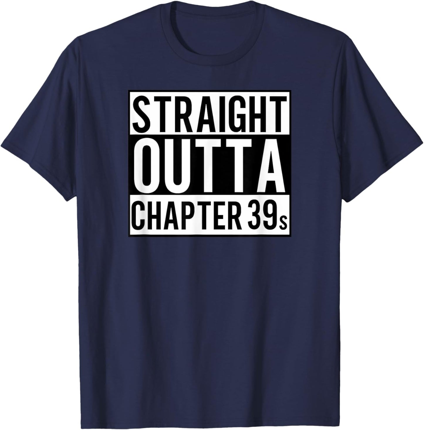 Straight Outta Chapter 39 - FunnyCute Book Lover Reader Gift T-Shirt - T-Shirt | Navy