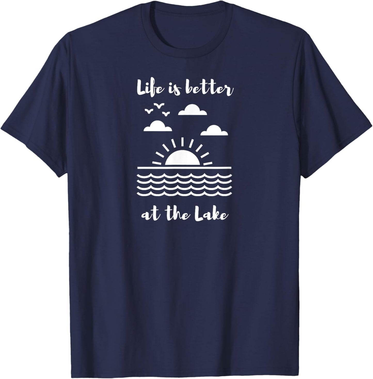 Life is better at the Lake for Lake Cottage and Cabin T-Shirt - T-Shirt | Navy