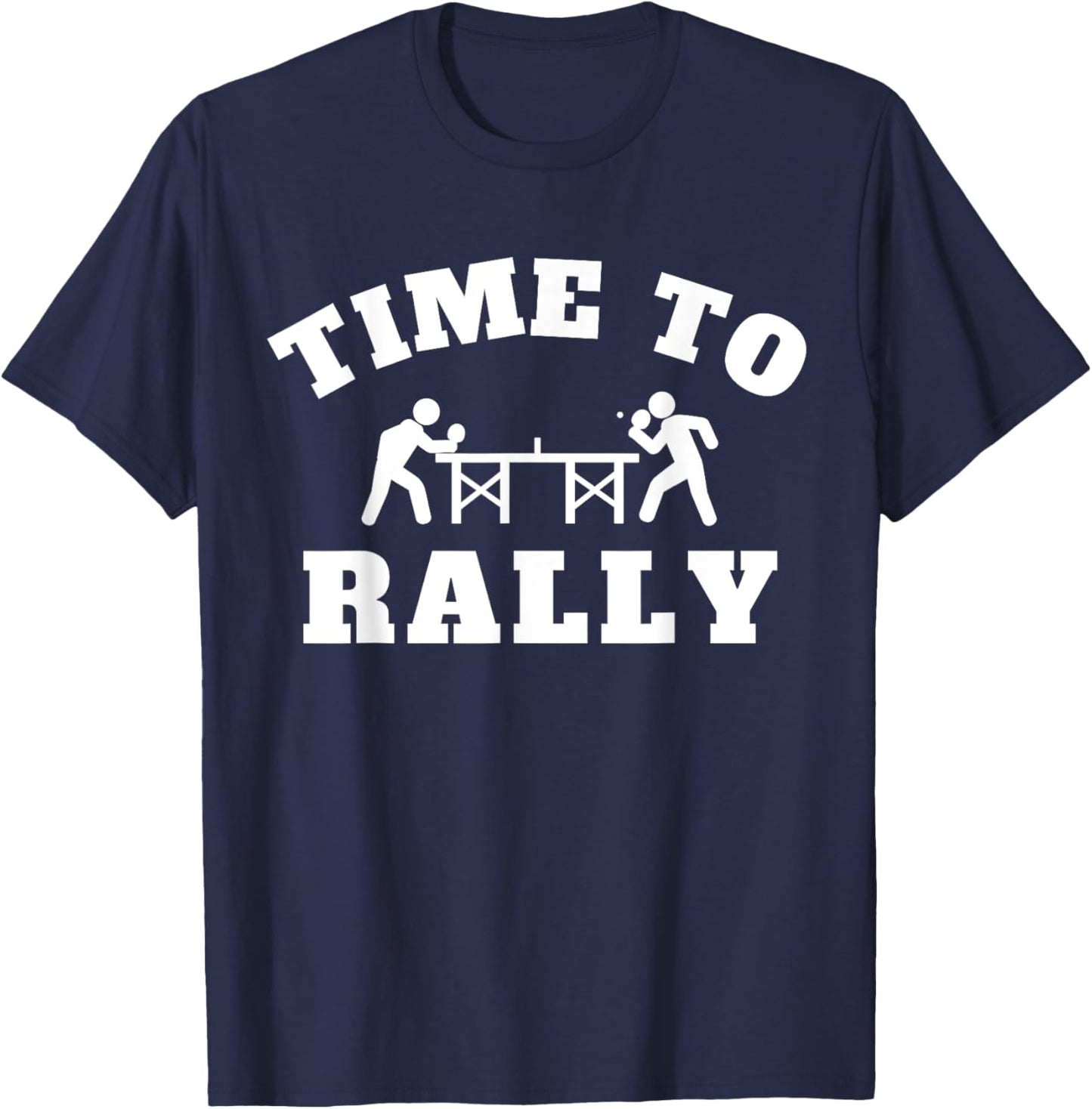 Funny Ping Pong It's Time to Rally for Table Tennis Players T-Shirt - T-Shirt | Navy