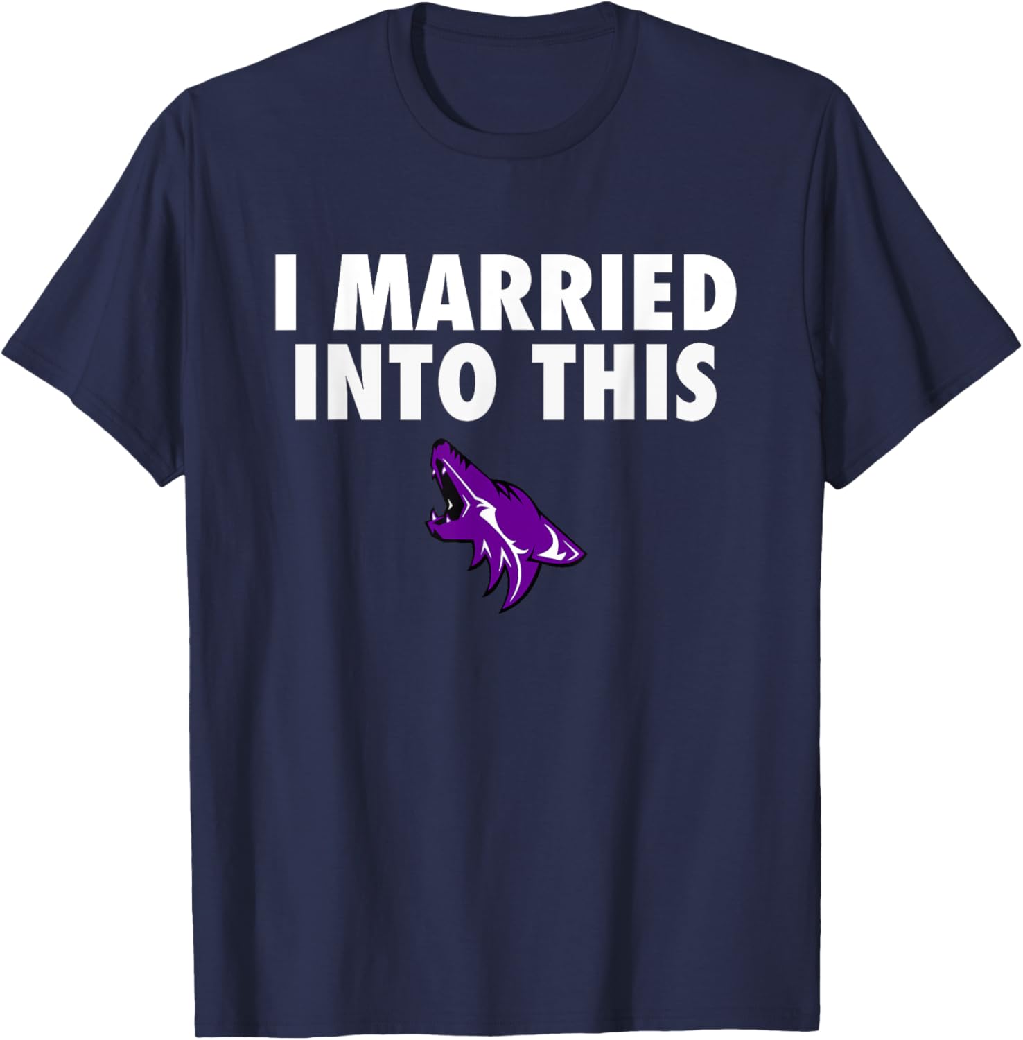 Anna Coyotes Logo I Married Into This HS T-Shirt - T-Shirt | Navy