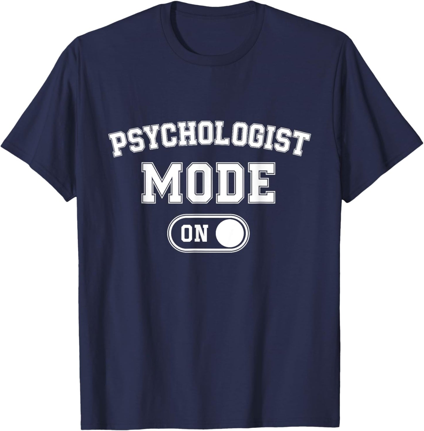 Psychologist Mode On Funny Therapist Gift Psychology Student T-Shirt - T-Shirt | Navy
