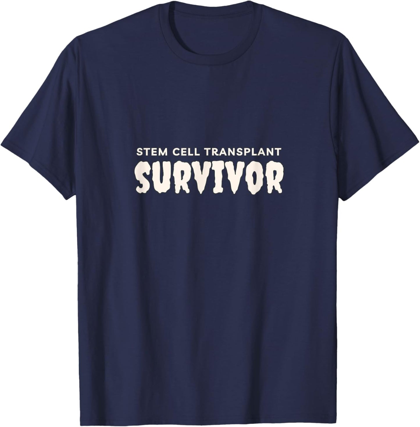 Stem Cell Transplant Survivor , Tops, Accessories & Gear T-Shirt - T-Shirt | Navy