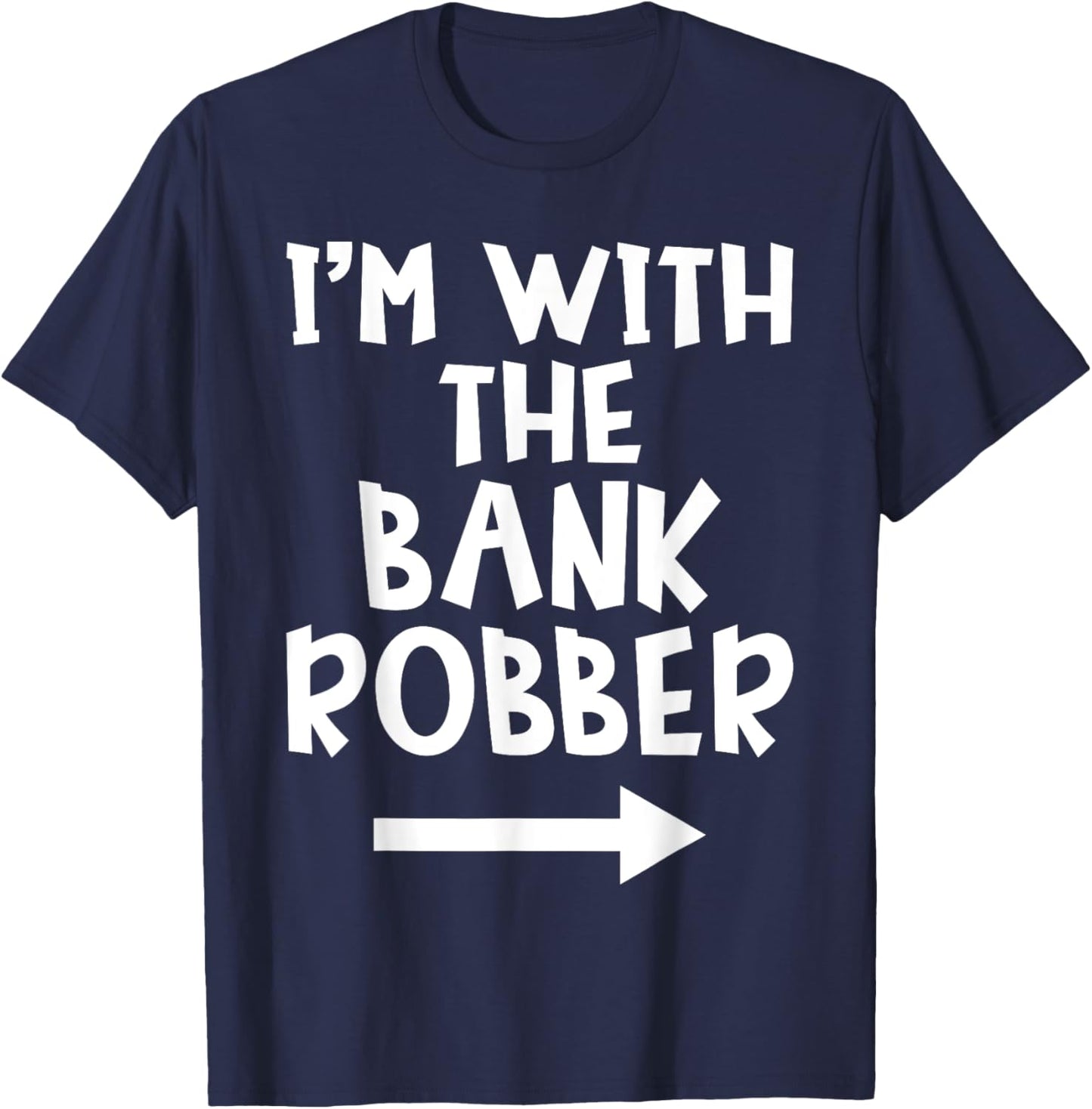 I'm With The Bank Robber Matching Couple Halloween Costume T-Shirt - T-Shirt | Navy