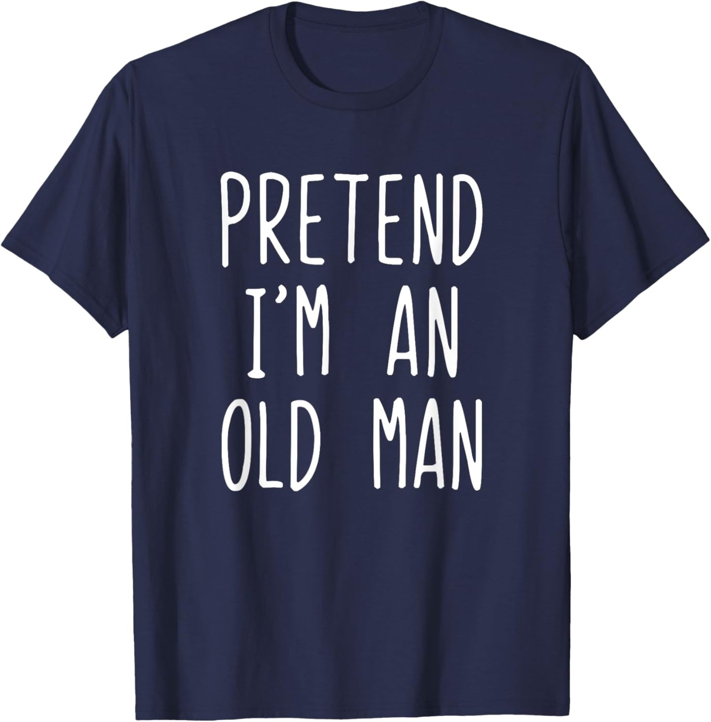 Pretend I'm An Old Man Costume Halloween Lazy Easy T-Shirt - T-Shirt | Navy