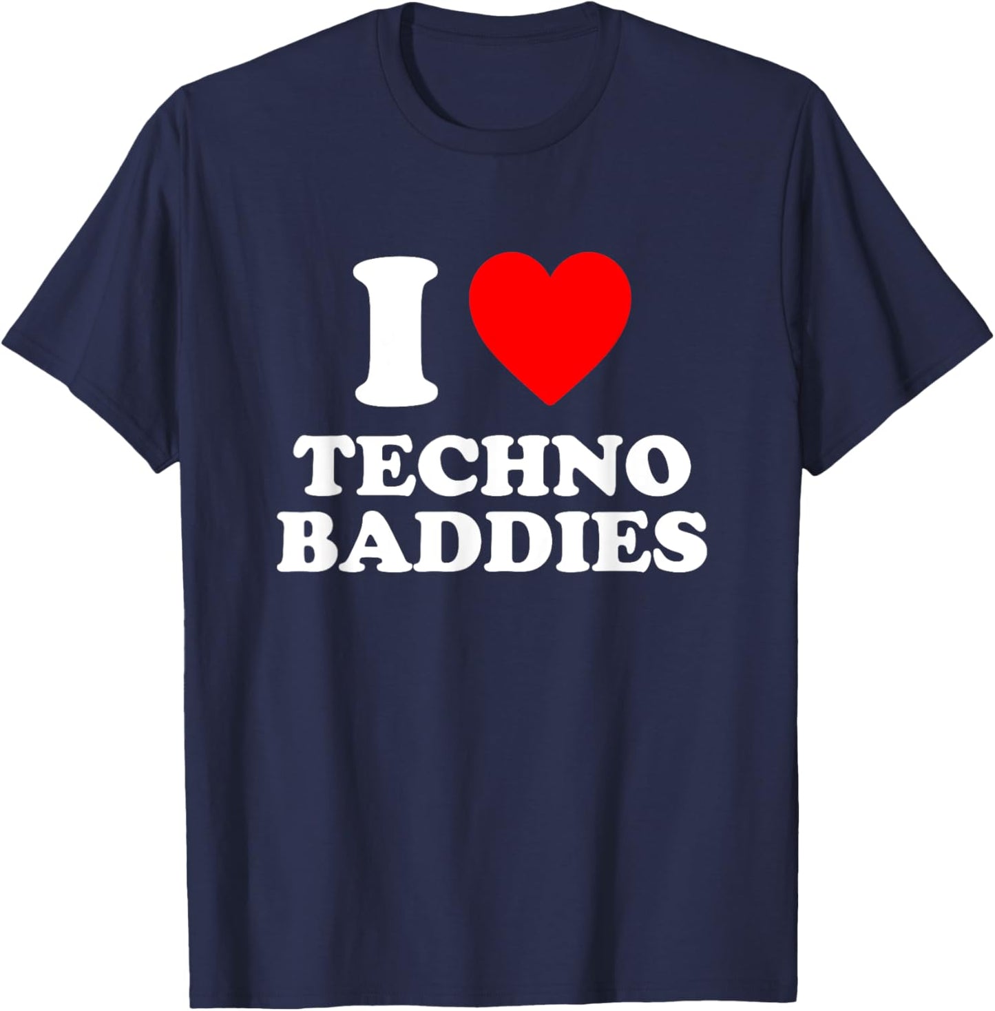 I Love Techno Baddies T-Shirt - T-Shirt | Navy