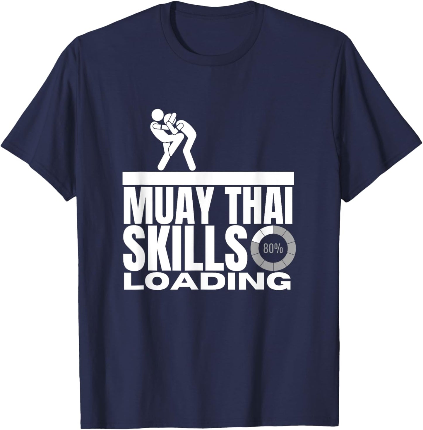 Muay Thai Skills Loading Funny Muay Thai T-Shirt - T-Shirt | Navy
