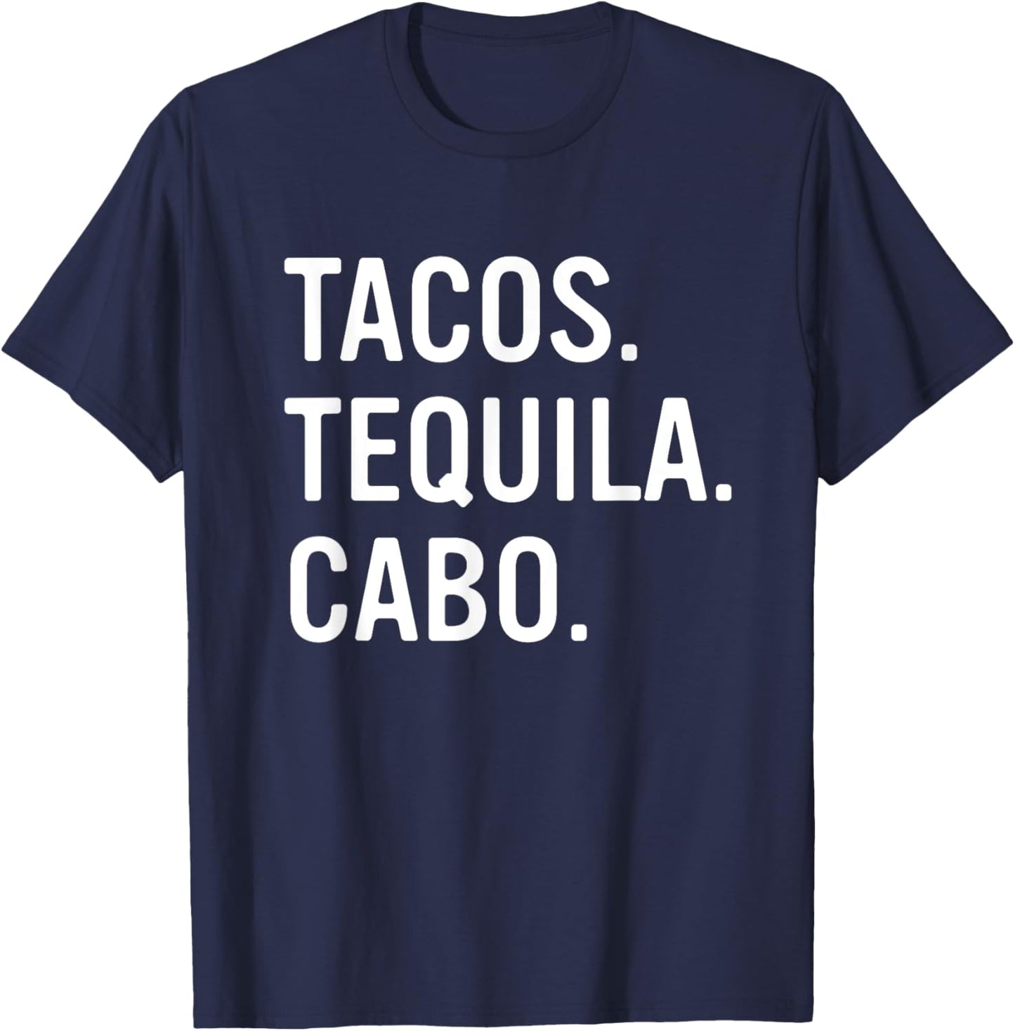 Tacos Tequila Cabo San Lucas Souvenirs Girls Trip T-Shirt - T-Shirt | Navy