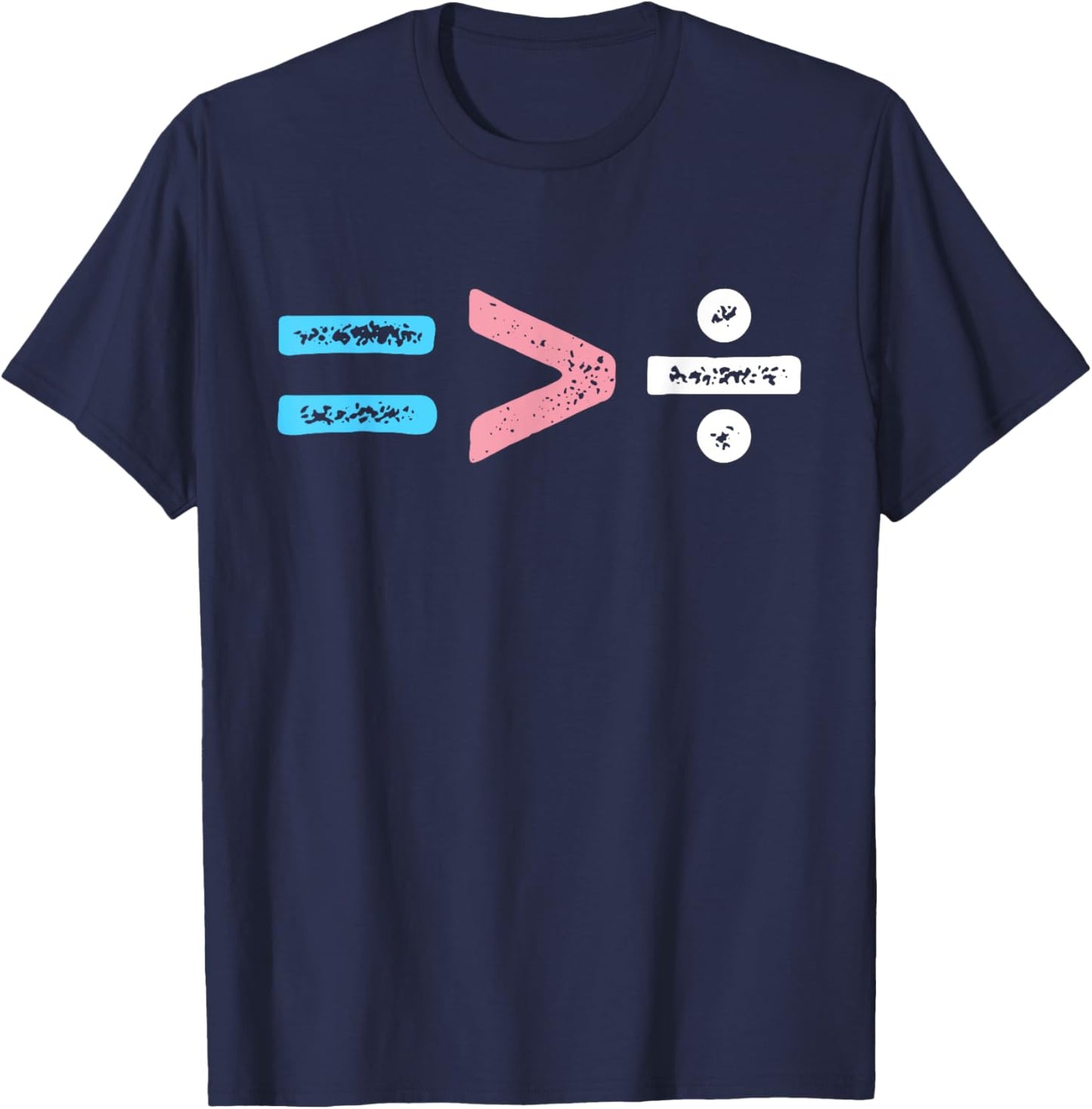 Equality Is Greater Than Division Simple Equation Trans T-Shirt - T-Shirt | Navy