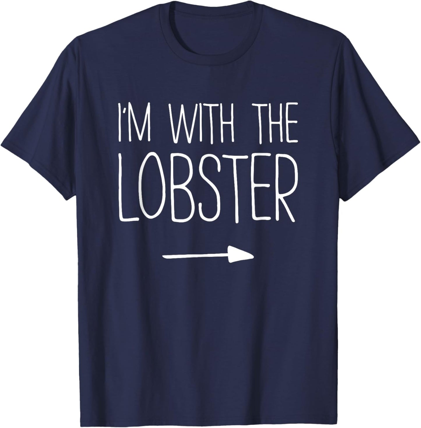 I'm With The Lobster Shirt Adult Kids Men Women Costume T-Shirt - T-Shirt | Navy