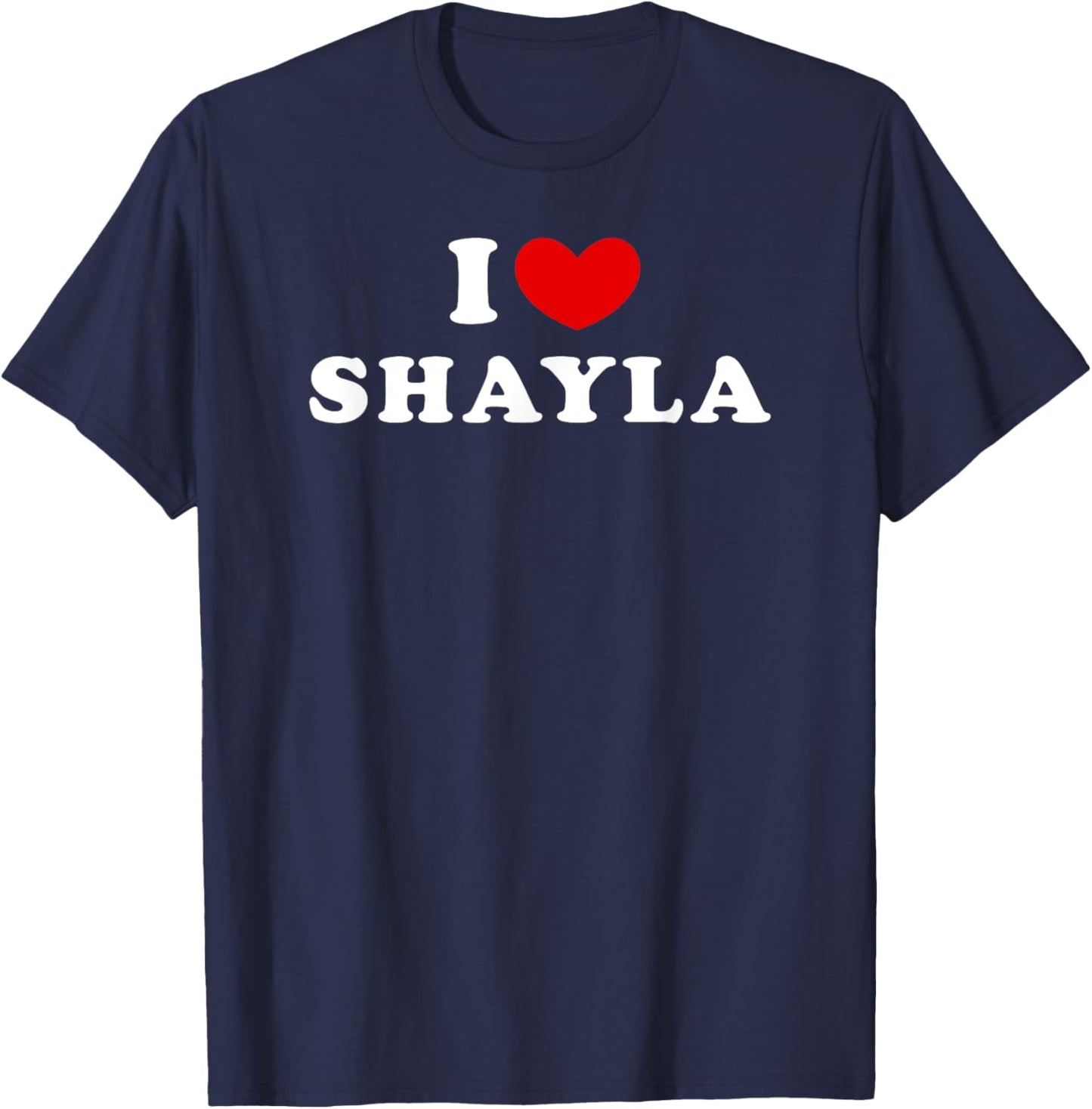 I Love Shayla, I Heart Shayla T-Shirt - T-Shirt | Navy