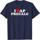I Love AP PreCalc T-Shirt - T-Shirt | Navy