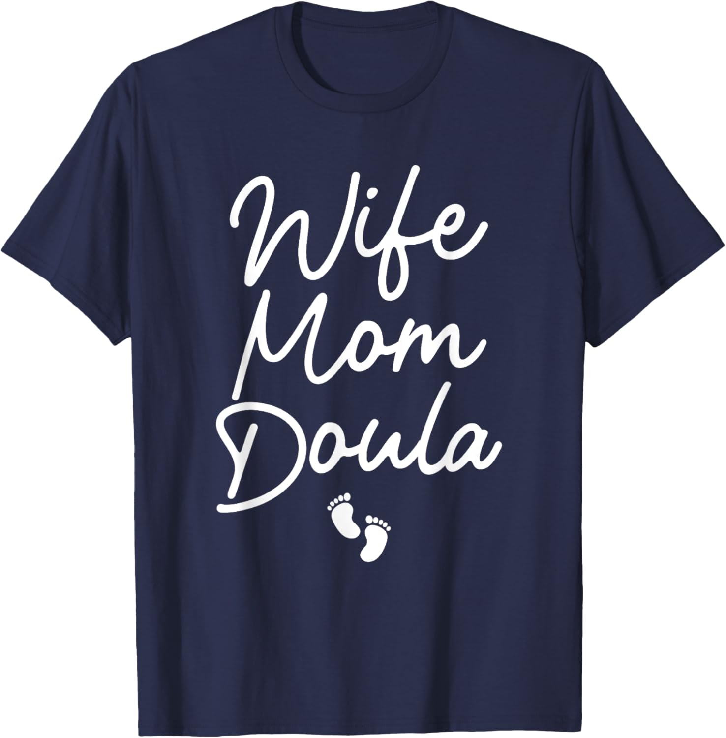 Best Doula Design Wife Mom Labor & Delivery Doula T-Shirt - T-Shirt | Navy