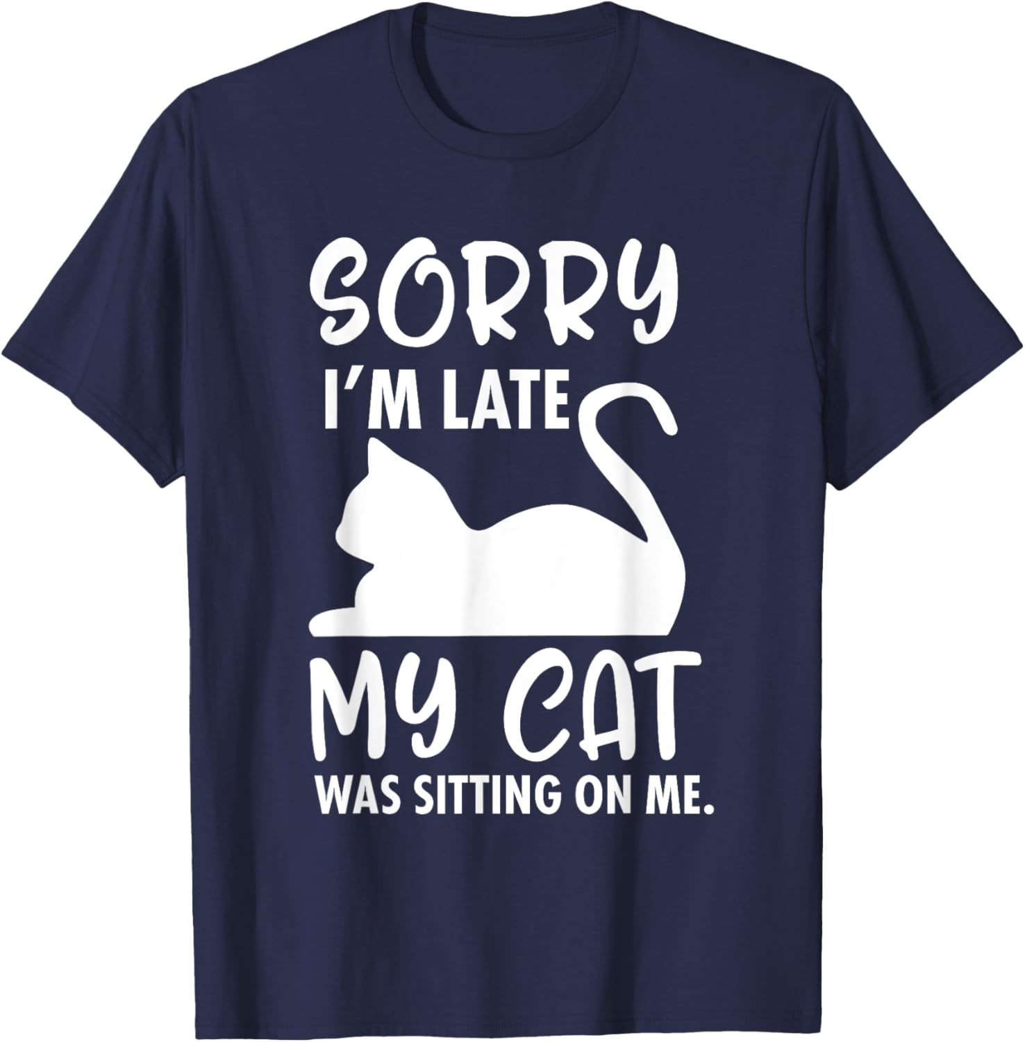 My Cat Sat On Me , Black, S T-Shirt - T-Shirt | Navy