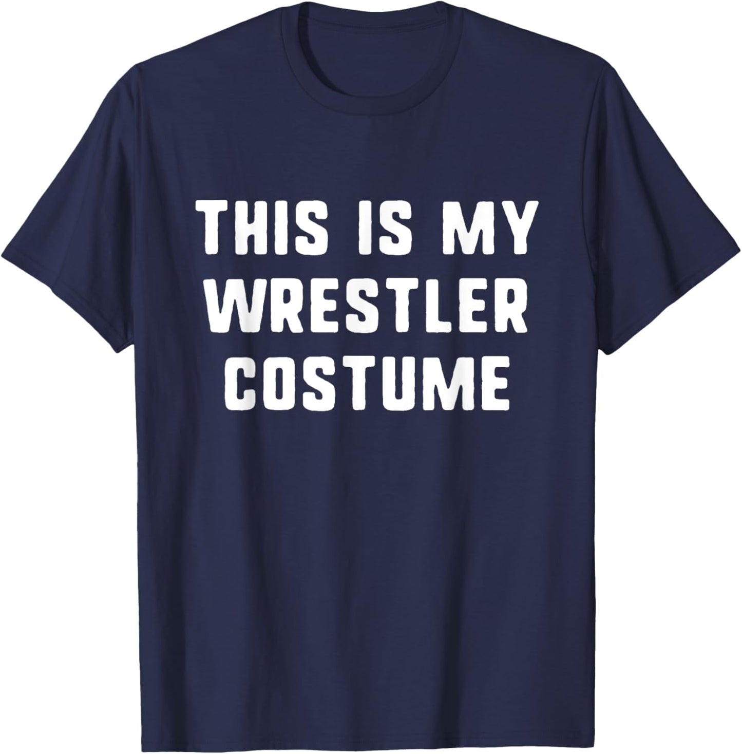 This Is My Wrestler Halloween Costume Simple Funny Wrestling T-Shirt - T-Shirt | Navy