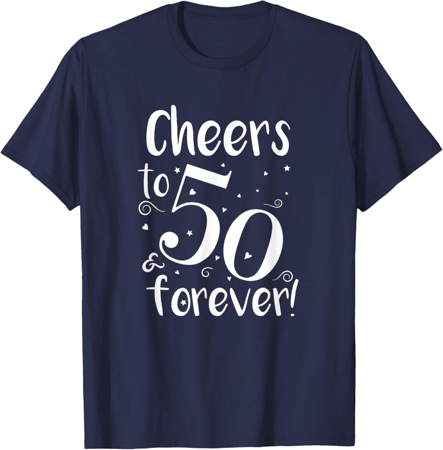 Cheers To 50 Years - 50th Wedding Anniversary T-Shirt - T-Shirt | Navy