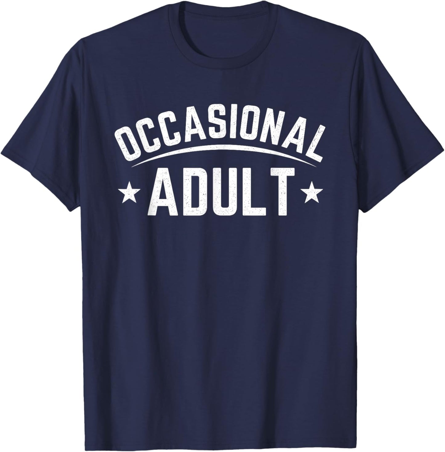 Occasional Adult Funny Adulting Humor Quote T-Shirt - T-Shirt | Navy