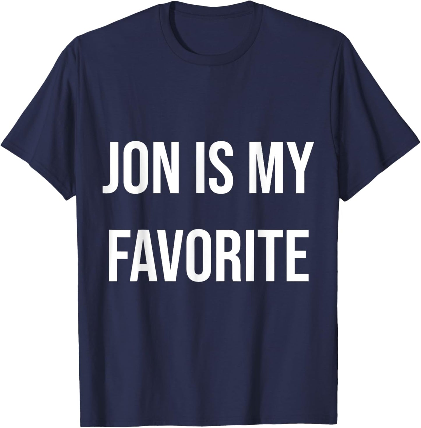 Jon Is My Favorite T-Shirt - T-Shirt | Navy