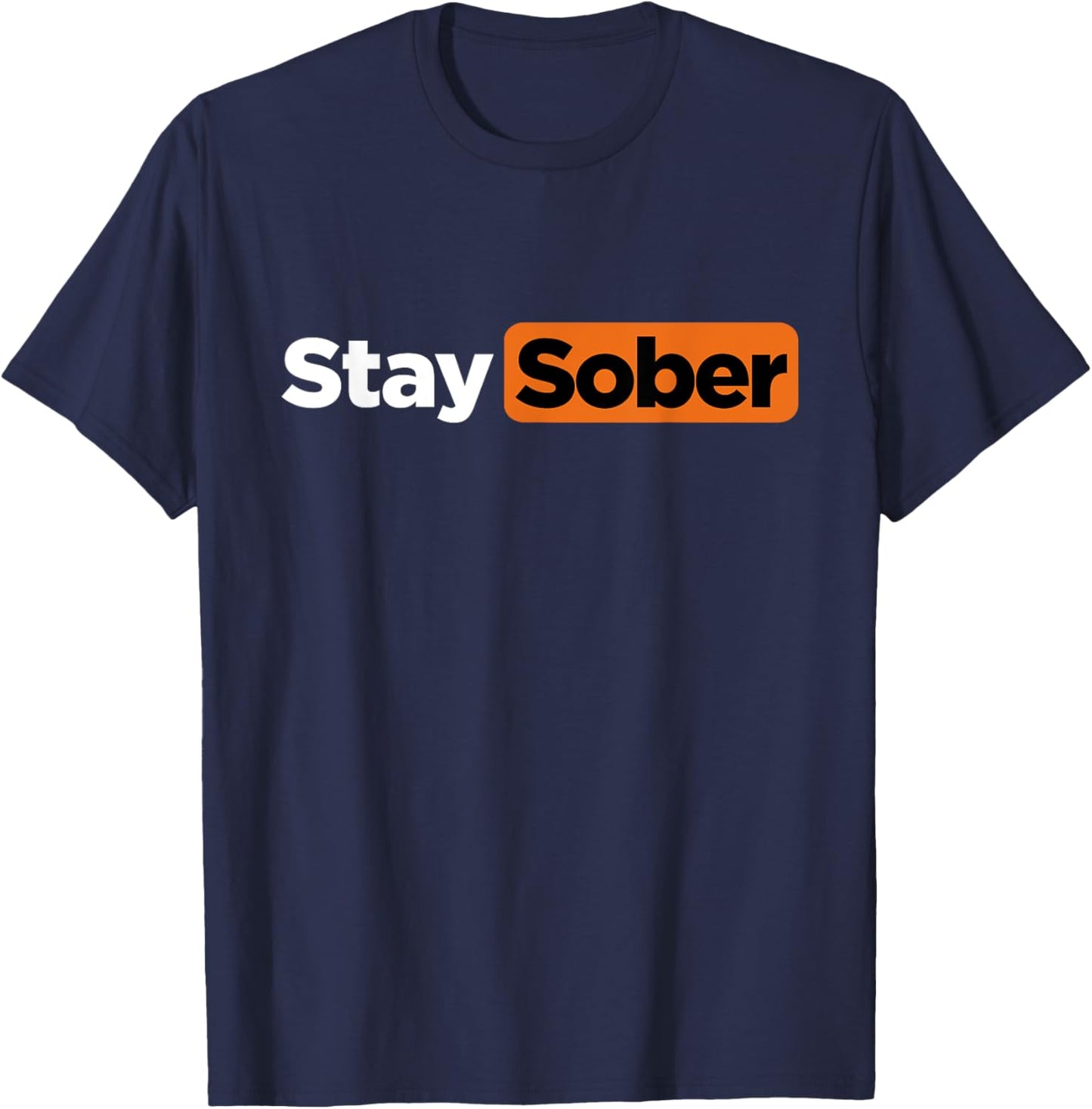 Funny Stay Sober T-Shirt - T-Shirt | Navy