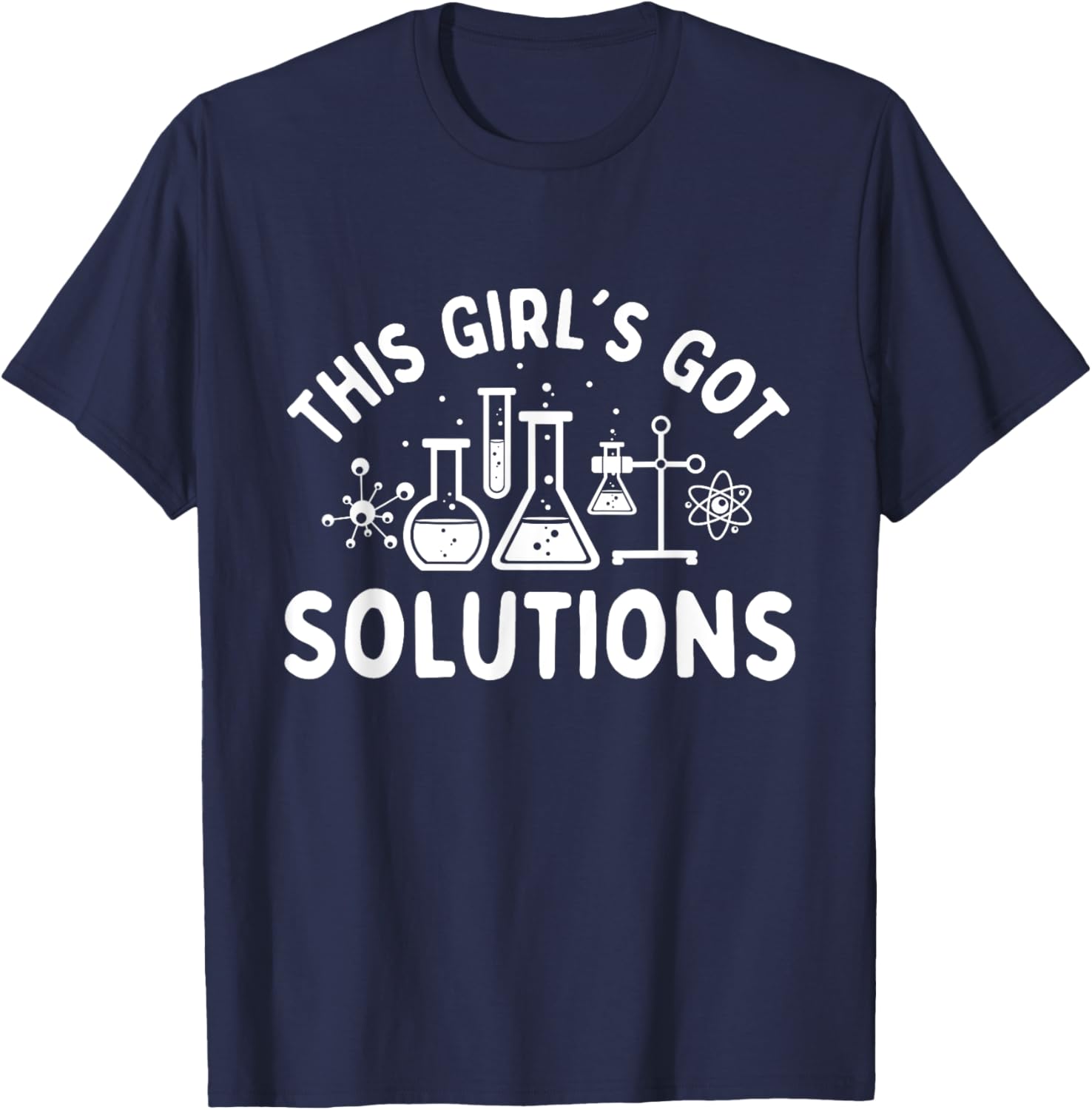 This Girl's Got Solutions - Chemistry Student Science Fan T-Shirt - T-Shirt | Navy