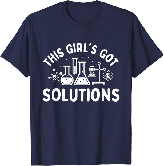 This Girl's Got Solutions - Chemistry Student Science Fan T-Shirt - T-Shirt | Navy