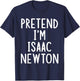 Pretend I'm Isaac Newton Easy Halloween Matching Costume T-Shirt - T-Shirt | Navy