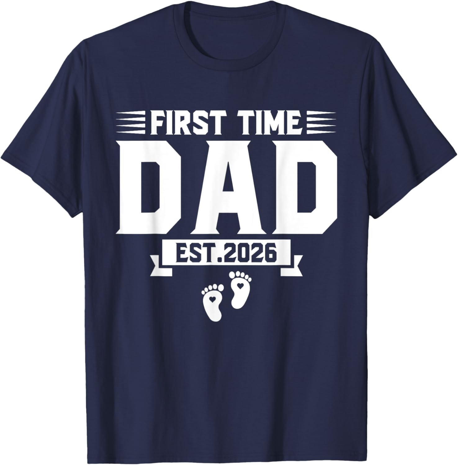 First Time Dad 2026 Dad Promoted To Dad est 2026 New Daddy T-Shirt - T-Shirt | Navy
