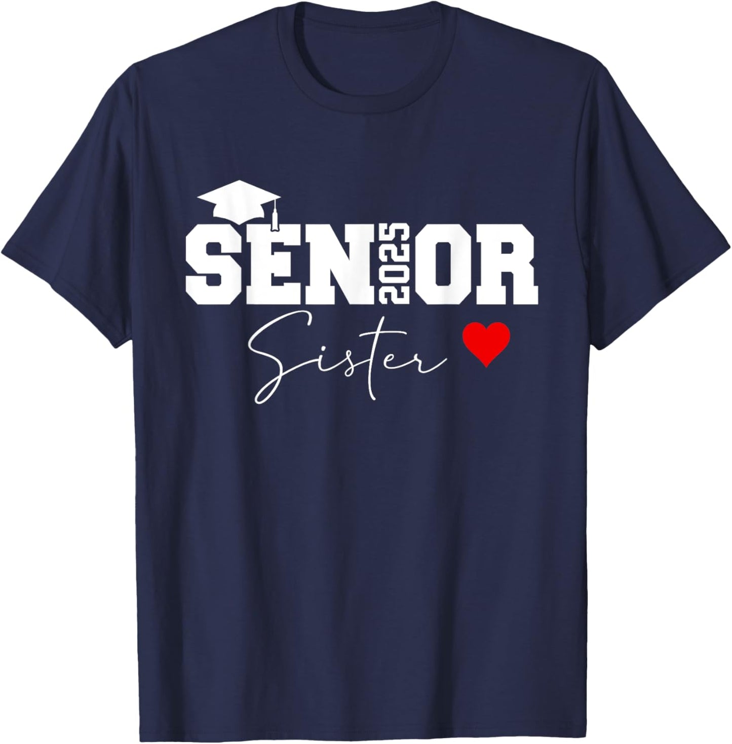 Proud sister of a class of 2025 graduate senior graduation T-Shirt - T-Shirt | Navy
