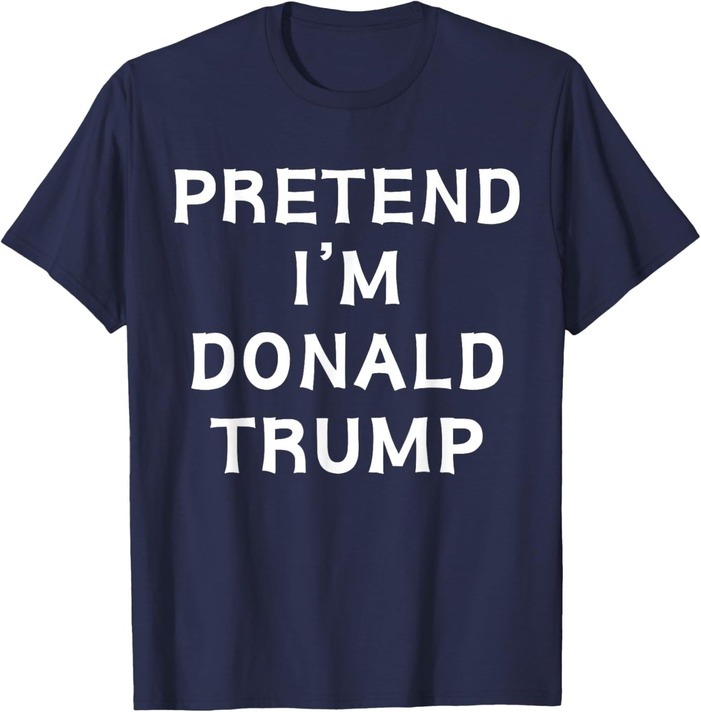 Funny Halloween Lazy Costume Pretend I'm Donald Trump 2024 T-Shirt - T-Shirt | Navy
