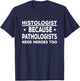 Histologist do all work Funny Histotech Histology technician T-Shirt - T-Shirt | Navy