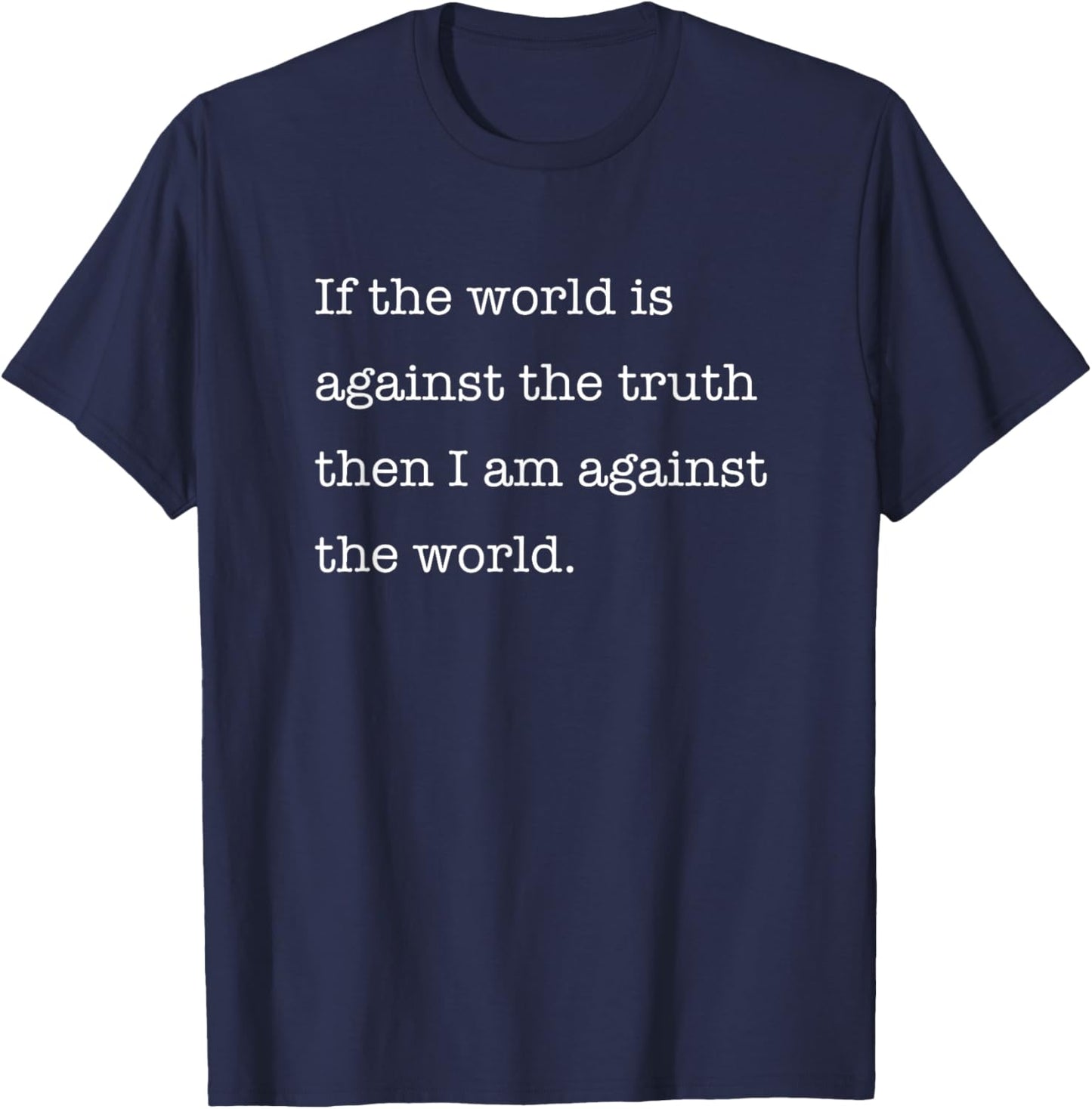 If the World is Against Truth St. Athanasius Quote Catholic T-Shirt - T-Shirt | Navy