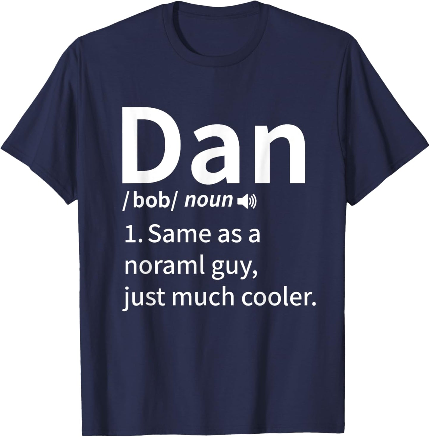 Funny Dan Definition Dan Personal Name First Name T-Shirt - T-Shirt | Navy