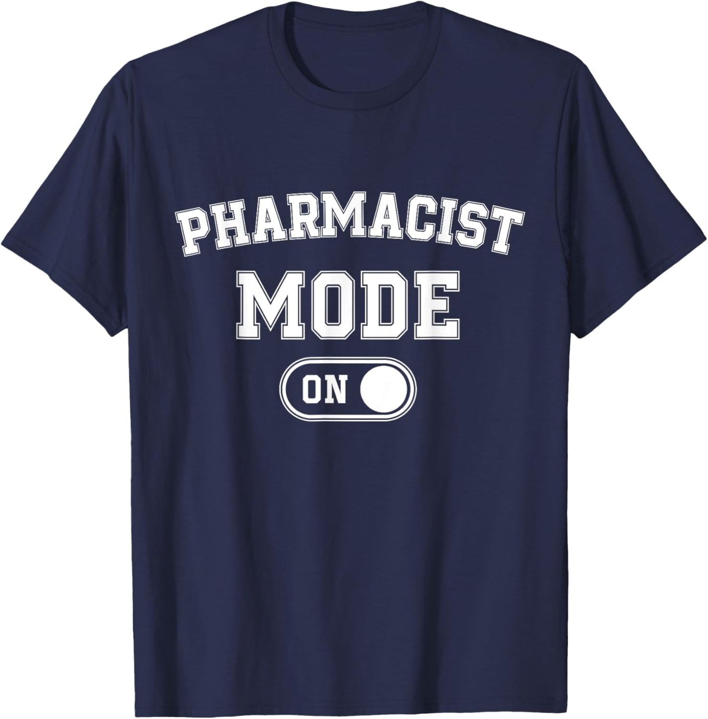 Pharmacist Mode On Funny Medicine Expert Gift Pharmacy Stude T-Shirt - T-Shirt | Navy