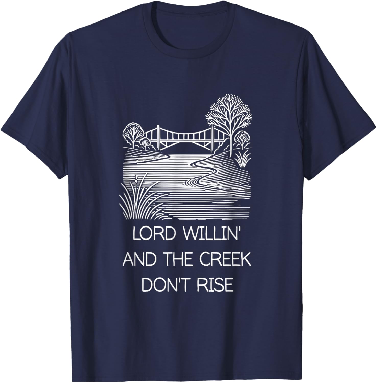 Lord Willing And Creek Don't Rise Christian Country Retro T-Shirt - T-Shirt | Navy